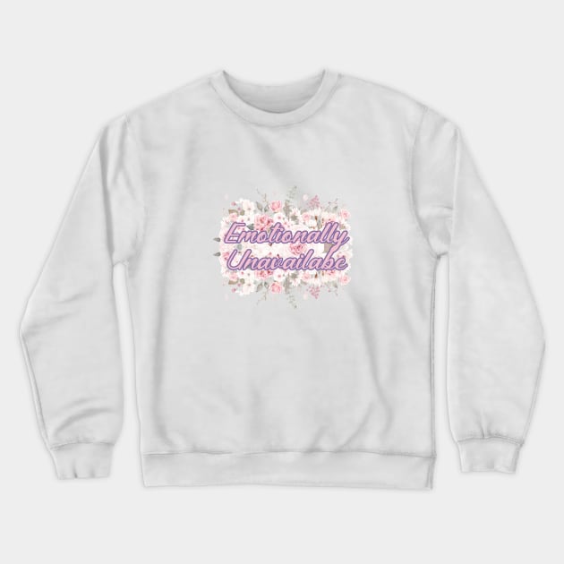 Emotionally Unavailable - A Floral Print Crewneck Sweatshirt by annaleebeer